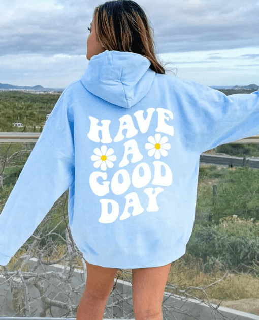 The Have a GOOD day hoodie