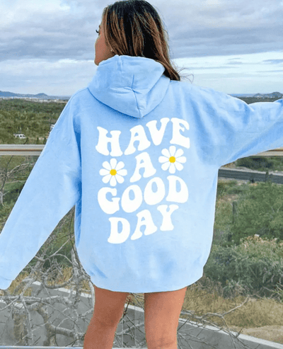 The Have a GOOD day hoodie