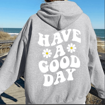 The Have a GOOD day hoodie