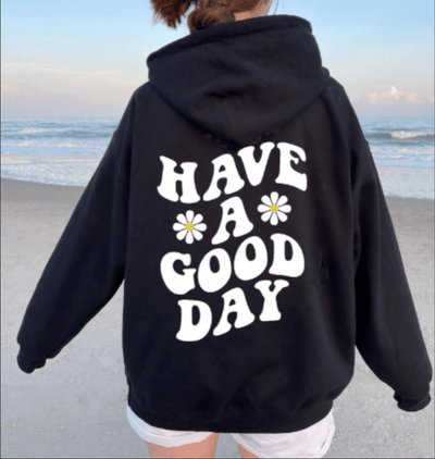 The Have a GOOD day hoodie