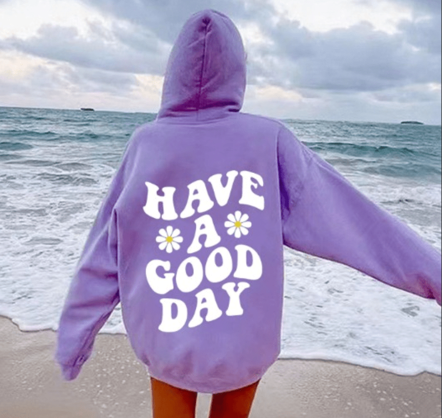 The Have a GOOD day hoodie