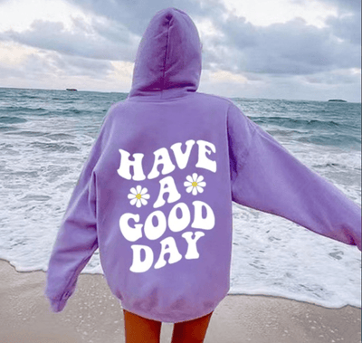 The Have a GOOD day hoodie