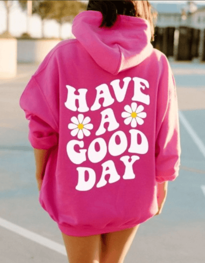 The Have a GOOD day hoodie